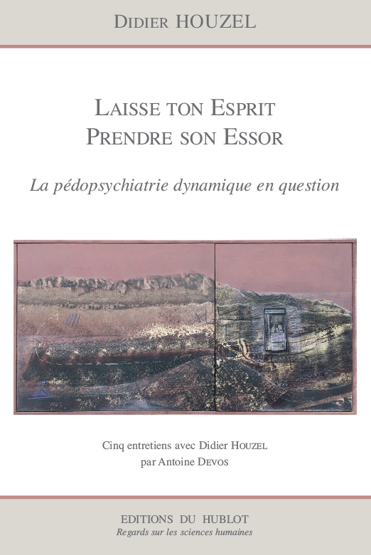 Laisse ton Esprit Prendre son Essor  La pdopsychiatrie dynamique en question